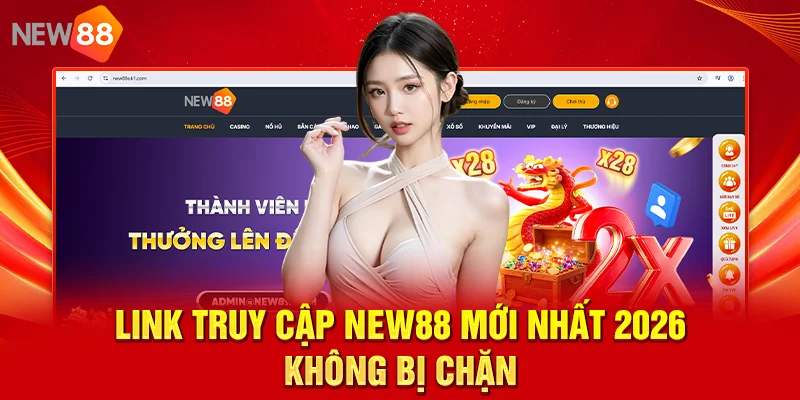 Link truy cập NEW88 mới nhất 2026 không bị chặn